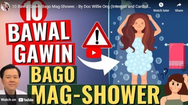 10 Bawal Gawin Bago Mag-Shower. - By Doc Willie Ong (Internist and Cardiologist)